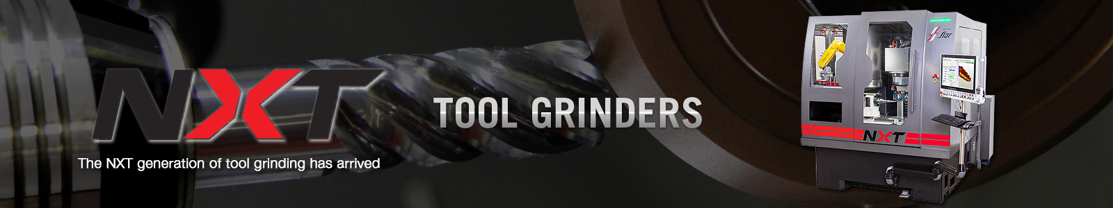 Tool Grinders NXT Header 8 2018 Tool Grinders - Star SU NXT Tool Grinder